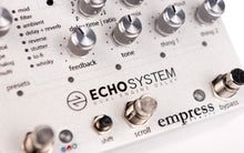 Load image into Gallery viewer, Empress Echo System